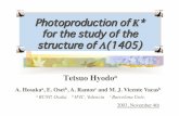 Photoproduction of K* for the study of the structure oftetsuo.hyodo/old/publication/03_13Drechsel.pdf · Photoproduction of K* for the study of the structure of Λ(1405) Tetsuo Hyodoa