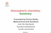 Atmospheric chemistry Summary - Lunds universitet · Atmospheric chemistry Summary Presented by Pontus Roldin Material from Erik Swietlicki Avd. för Kärnfysik ... • It is our