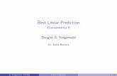 Best Linear Prediction - UCSB's Department of …econ.ucsb.edu/~doug/241b/Lectures/03 Best Linear...Best Linear Prediction Econometrics II Douglas G. Steigerwald UC Santa Barbara D.