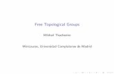 Free Topological Groups - UCM · topological groups): Theorem (1.2) Suppose that G 1 and G 2 are free topological groups over a Tychonoﬀ space X. Then there exists a topological