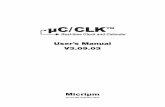 µC/Clk User’s Manual - Farnell element14\Micrium\Software\uC-Clk\OS\uCOS-II uCOS-III This is where operating system (OS) dependent code is located. μC/Clk is distributed with ports
