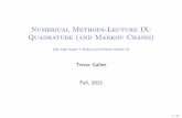 Numerical Methods-Lecture IX: Quadrature (and Markov …web.ics.purdue.edu/~tgallen/Teaching/Econ_690_Fall_2015/Lecture 9-Quadrature.pdfNumerical Methods-Lecture IX: Quadrature (and