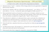Magnetic Resonance Spectroscopy – EPR and · PDF file Magnetic Resonance Spectroscopy – EPR and NMR 1. Electrons have “spin”, - rotation of the charge about its axis generates