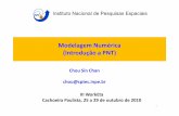 Modelagem Numérica (Introdução a PNT)ftp.cptec.inpe.br/etamdl/Workshop/WorkEtaIII/Anais/Chou_ModelagemAtmo... · PDF file Modelagem Numérica (Introdução a PNT) Instituto Nacional