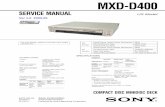 MXD-D400 - Minidisc...SERVICE MANUAL COMPACT DISC MINIDISC DECK US Model SPECIFICATIONS MXD-D400 US and foreign patents licensed from Dolby Laboratories. CD player section System Compact