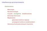 Prezentacja programu PowerPointzto.mchtr.pw.edu.pl/download/42.pdf · 2012-01-10 · Interferencja promieniowania Zastosowania Metrologia Nanotechnologie Czujniki szczególnie światłowodowe