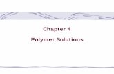 Chapter 4 Polymer Solutions - Seoul National Universityocw.snu.ac.kr/sites/default/files/NOTE/1893.pdf · 2018-01-30 · Chapter 4 Polymer Solutions. Ch 4 Slide 2 Thermodynamics of