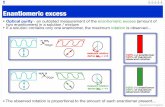 Enantiomeric excess - Massey Universitygjrowlan/stereo/lecture2.pdfAdvanced organic Enantiomeric excess III • Previous slide indicates that a polarimeter measures difference in the