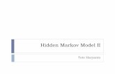 Hidden Markov Model II - Toto Haryanto...selama tiga hari tersebut office boy masuk ke dalam ruangan tidak pernah membawa payung. Dik : Peluang baik, q1,q2,q3 pertama kali terjadi