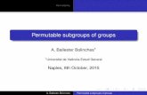 A. Ballester Bolinches1 Naples, 8th October, 2015 · Naples, 8th October, 2015 A. Ballester-Bolinches Permutable subgroups of groups. Permutability ... with their join .