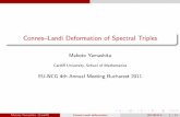 Connes Landi Deformation of Spectral purice/conferences/2011/EUNCG4/Talks/Yamashita.pdf Outline Based on: M. Yamashita. Connes{Landi deformation of spectral triples, Lett. Math. Phys.