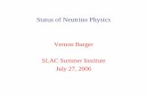 Status of Neutrino Physics · Status of Neutrino Physics Vernon Barger SLAC Summer Institute July 27, 2006. Outline •T 3he νparadigm • Neutrino oscillations – ATM, solar, reactor,