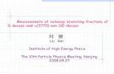 Measurements of inclusive branching fractions of D decays ... · Measurements of inclusive branching fractions of D decays and ψ(3770) non-DD decays 刘健 Liu Jian Institute of