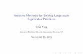 Iterative Methods for Solving Large-scale Eigenvalue Problems · 2018-06-23 · Eigenvalue Problems Chao Yang Lawrence Berkeley National Laboratory, Berkeley, CA November 19, 2015.