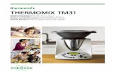 Thermomix Tm31 · Thermomix. • Never use the Thermomix TM31 in combination with parts or equipment not provided by Vorwerk Thermomix. • Use only the Thermomix TM31 measuring cup