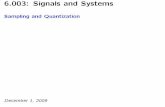 6.003: Signals and Systems - Massachusetts Institute of ... · The Sampling Theorem If signal is bandlimited →sample without loosing information. If x(t) is bandlimited so that