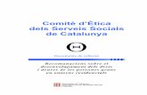 Comitè d’Ètica dels Serveis Socials de Catalunyaxarxalocalsad.diba.cat/sites/xarxalocalsad.diba.cat/files/2... · grans ha evolucionat en els països desenvolupats i el vocabulari