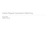 Faster Regular Expression Matchingphbi/files/talks/2009fremS.pdf• History tour of regular expression matching • Thompson’s algorithm • Myers’ algorithm • New algorithm