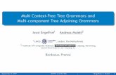 Multi Context-Free Tree Grammars and Multi Multi Context-Free Tree Grammars and Multi-component Tree Adjoining Grammars Joost Engelfriet1 Andreas Maletti2 1 LIACS, , Leiden, The Netherlands