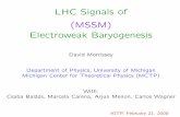 LHC Signals of (MSSM) Electroweak LHC Signals of (MSSM) Electroweak Baryogenesis David Morrissey Department