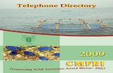 CMFRI TELEPHONE DIRECTORY - 2009 · The CMFRI Telephone Directory – 2009 provides the list of personnel of all categories as on January 2009. The Directory is not a gradation list