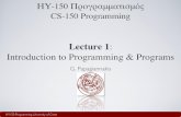 Lecture 1 - George Papagiannakisgeorge.papagiannakis.org/wp-content/uploads/2013/03/HY... · 2013-03-18 · HY150 Programming, University of Crete! Lecture: Introduction to Programming,