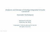 Analysis and Design of Analog Integrated Circuits Lecture 8 Cascode · PDF file 2013-08-11 · Variation on a Theme: Enhanced Cascode Amplifiers We can turn the enhanced cascode current