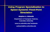 Using Program Specialization to Speed SystemC Fixed-Point ... sedwards/presentations/2006-pepm-specialization.pdfSystemC’s Fixed-Point Types scfixed fpn;