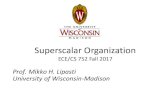 Superscalar Organization - ECE/CS 752 Fall 2017 · Superscalar Organization ECE/CS 752 Fall 2017 Prof. Mikko H. Lipasti University of Wisconsin-Madison. ... Symposium on Computer