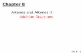 Alkenes and Alkynes II: Addition ReactionsIn an electrophilic addition, the π electrons seek an electrophile, breaking the πbond, forming a σbond and leaving a positive charge on