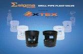 1 3 0 0 0 0 9 8 3 9 - Xtex Australia · PDF file petroleum industry places in Sigma’s drill pipe float valves. PRODUCT OVERVIEW VALVE BODY: Sigma valve bodies are manufactured to