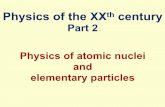 Physics of the XX centuryakw/XXth_century_physics_2.pdfAn extension (1925) of Rutherford’s nuclear model included ”satellites” (negative electrons and positive protons), which