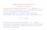 GEOMAGNETISM II Magnetization · GEOMAGNETISM II Magnetization Induced magnetization, Ji. When a material is exposed to a magnetic eld H, it acquires an induced magnetization. These