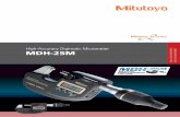 MDH-25M SMALL TOOL INSTRUMENTS AND DATA ......SMALL TOOL INSTRUMENTS AND DATA MANAGEMENT High-Accuracy Digimatic Micrometer MDH-25M 2 • Enabling 0.1μm resolution measurement, this