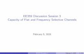 EE359 Discussion Session 3 Capacity of Flat and Frequency ...p g[i] ˘fading distribution E[jx[i]j2] P g[i] known at transmitter and receiver What is capacity with xed TX power? ...