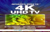 UHD TV RETAILER’S GUIDE TO 4Kseparate HD images in a single 4K UHD set. That is exactly what broadcasters often do in their TV control rooms, or what security sys - tems use for