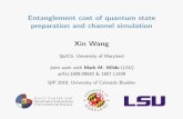 Entanglement cost of quantum state preparation and channel ... · Entanglement cost of quantum state preparation and channel simulation Xin Wang QuICS,UniversityofMaryland JointworkwithMark