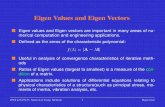 Eigen Values and Eigen Vectors - UNC Charlotte FAQ · Eigen Values and Eigen Vectors Eigen values and Eigen vectors are important in many areas of nu-merical computation and engineering