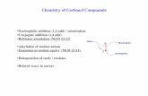 Chemistry of Carbonyl Compounds · PDF file Chemistry of Carbonyl Compounds ... Aldehyde or ketone (acid, ester, amide - not enolization) H H H H E2 - HX O mainly monohalogenated prod