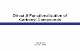 Direct β-Functionalization of Carbonyl Compounds · 2014-02-04 · Direct Functionalization of Carbonyl Compounds Aldehyde & Ketone ipso position-Grignard reaction, Wittig olefinations,