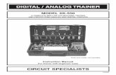 DIGITAL / ANALOG TRAINER - circuitspecialists.com · DIGITAL / ANALOG TRAINER MODEL XK-550 A COMPLETE MINI-LAB FOR BUILDING,TESTING ... • 30V AC center tapped at 15VAC @ 1 amp.