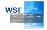 Performance analysis of an operational implementation of WRF · Performance analysis of an operational implementation of WRF Todd Hutchinson WSI Corporation. Purpose • Analyze operational