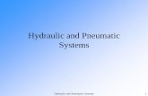 Hydraulic and Pneumatic Systems - · PDF file Hydraulic and Pneumatic Systems 9 Hydraulic fluids - tasks They have the following primary tasks: o Power transmission (pressure and motion