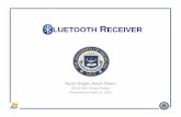 LUETOOTH ECEIVER - Home | EECS · 2011-04-29 · LUETOOTH RECEIVER Ryan Rogel, Kevin Owen EECS 522 Group Project Presented on April 15, 2011. 2 Bluetooth • Started in 1994 by Ericsson,