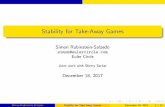 Stability for Take-Away Games - WordPress.com · 2017-12-18 · Stability for Take-Away Games Simon Rubinstein-Salzedo simon@eulercircle.com Euler Circle Joint work with Sherry Sarkar