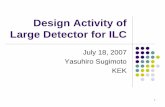 Design Activity of Large Detector for ILC · 2007-07-18 · 7 Detector optimization for PFA zIn order to get good PFA performance; zJet particles should spread in CAL ÎLarge BR2