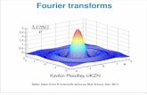 Fourier transforms - ACRUska2014/materials/... · function is simply the sum of the individual fourier transforms. (2) if k is any constant, F[kf(t)] = kF(ω) (2) if we multiply a