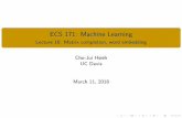 ECS 171: Machine chohsieh/teaching/ECS171_Winter2018/lecture16.pdf Lecture 16: Matrix completion, word embedding Cho-Jui Hsieh UC Davis March 11, 2018. Outline Matrix Completion PCA
