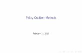 Policy Gradient Methodsrll.berkeley.edu/deeprlcoursesp17/docs/lec2.pdf · Parameterized Policies I A family of policies indexed by parameter vector 2Rd I Deterministic: a = ˇ(s;