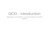 QCD - introduction · r r 0. running coupling r QCD & charge antiscreening r gr b g r r b r r r r. Properties: Asymptotic Freedom Frank Wilczek (1951-) QCD and anti-screening. Coulomb